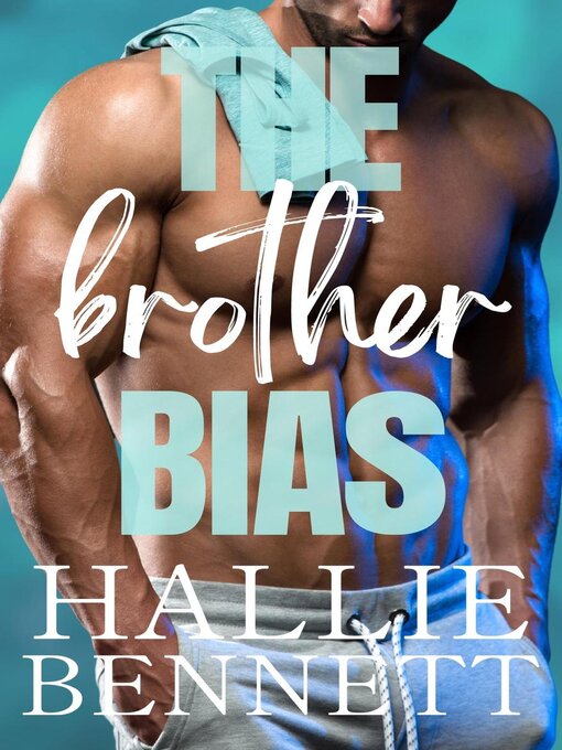 Title details for The Brother Bias by Hallie Bennett - Available